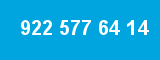 922 577 64 14